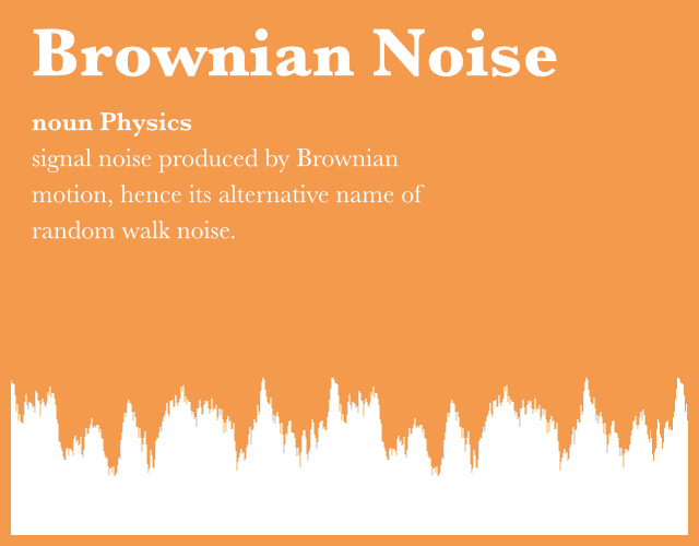 Brownian Noise